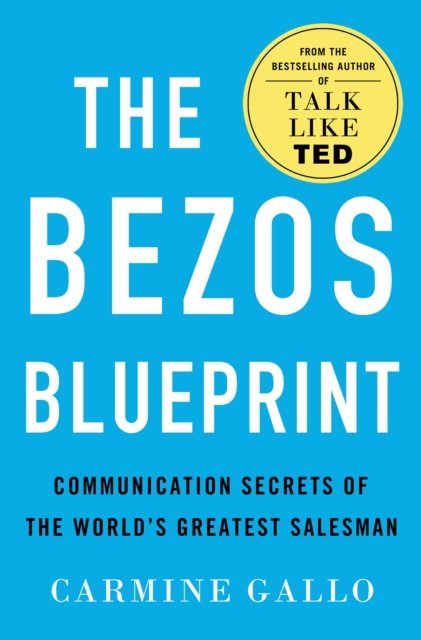 Cover for Carmine Gallo · The Bezos Blueprint: Communication Secrets of the World's Greatest Salesman (Hardcover bog) (2022)