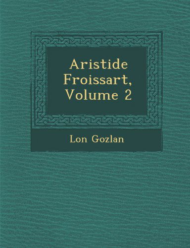 Cover for Lon Gozlan · Aristide Froissart, Volume 2 (Paperback Book) [French edition] (2012)