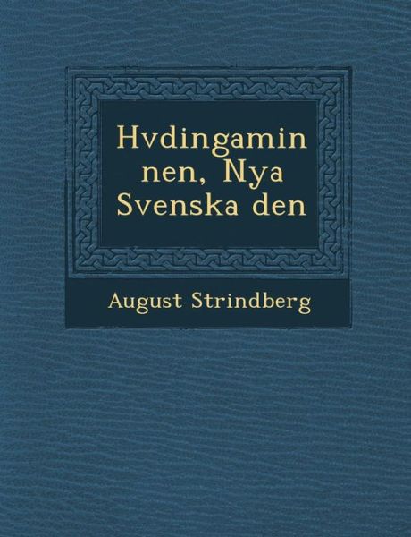 H Vdingaminnen, Nya Svenska den - August Strindberg - Boeken - Saraswati Press - 9781288141333 - 1 oktober 2012