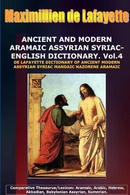 Cover for Maximillien De Lafayette · ANCIENT AND MODERN ARAMAIC ASSYRIAN SYRIAC-ENGLISH DICTIONARY. Vol. 4 (Paperback Book) (2013)