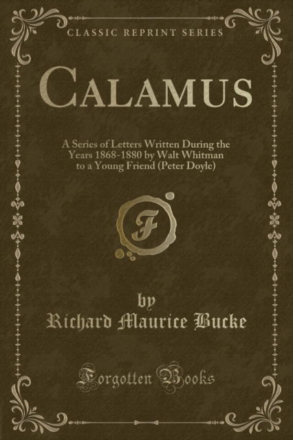 Cover for Richard Maurice Bucke · Calamus : A Series of Letters Written During the Years 1868-1880 by Walt Whitman to a Young Friend (Peter Doyle) (Paperback Book) (2018)