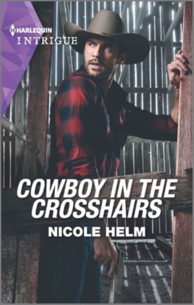 Cover for Nicole Helm · Cowboy in the Crosshairs (Book) (2021)