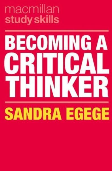 Cover for Egege, Sandra (Adelaide) · Becoming a Critical Thinker - Bloomsbury Study Skills (Paperback Book) [1st ed. 2021 edition] (2020)