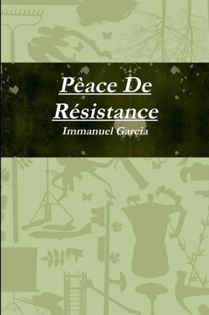 Cover for Immanuel Garcia · Peace De Resistance (Paperback Book) (2017)