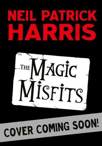 Cover for Neil Patrick Harris · Magic Misfits (Gebundenes Buch) (2017)