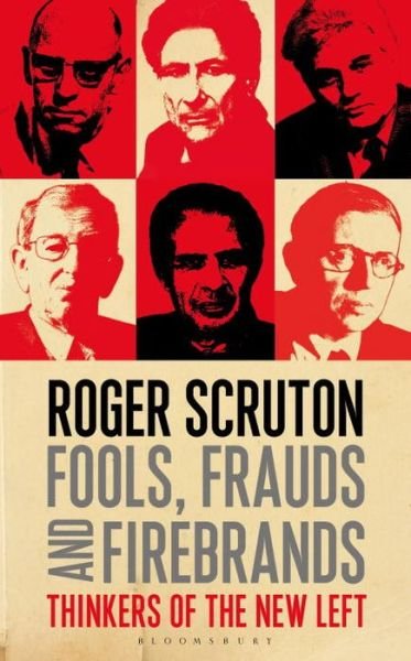 Cover for Roger Scruton · Fools, Frauds and Firebrands: Thinkers of the New Left (Hardcover bog) (2015)