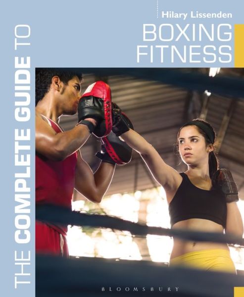 Cover for Hilary Lissenden · The Complete Guide to Boxing Fitness: A non-contact boxing training manual - Complete Guides (Paperback Book) (2013)