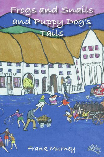 Cover for Frank Murney · Frogs and Snails and Puppy Dog's Tails (Paperback Book) (2006)