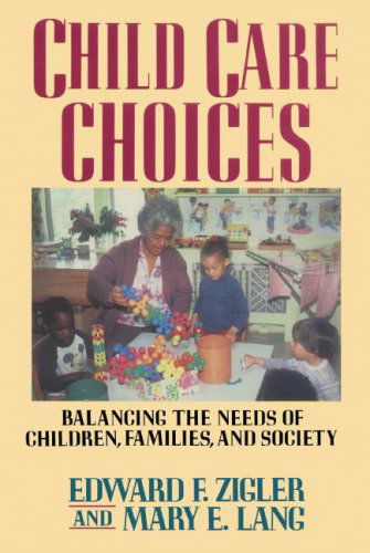 Child Care Choices - Edward F. Zigler - Books - Free Press - 9781416573333 - November 1, 1990