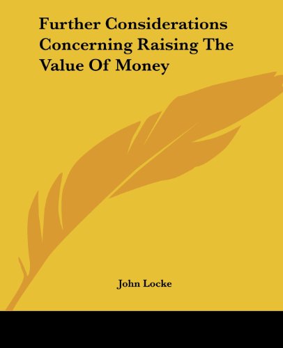 Cover for John Locke · Further Considerations Concerning Raising the Value of Money (Paperback Book) (2004)