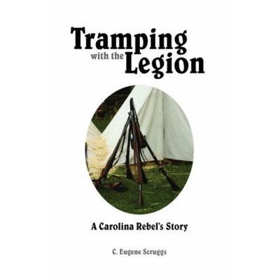Cover for C. Eugene Scruggs · Tramping with the Legion: a Carolina Rebel's Story (Paperback Book) (2006)