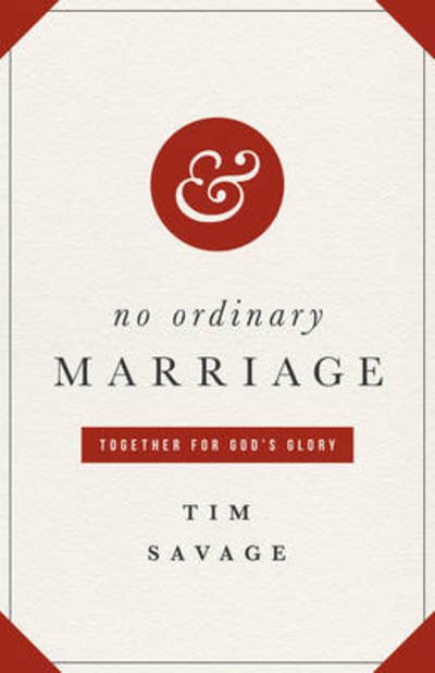 Cover for Tim Savage · No Ordinary Marriage: Together for God's Glory (Paperback Bog) (2012)