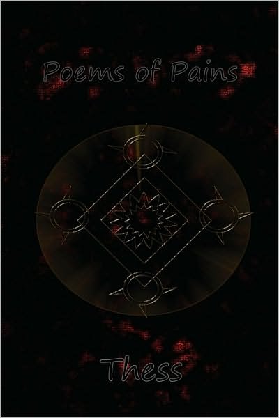 Poems of Pains - Thess Lee - Böcker - Createspace - 9781440457333 - 7 november 2008