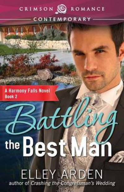 Cover for Elley Arden · Battling the Best Man: Harmony Falls, Book 2 (Paperback Book) (2014)