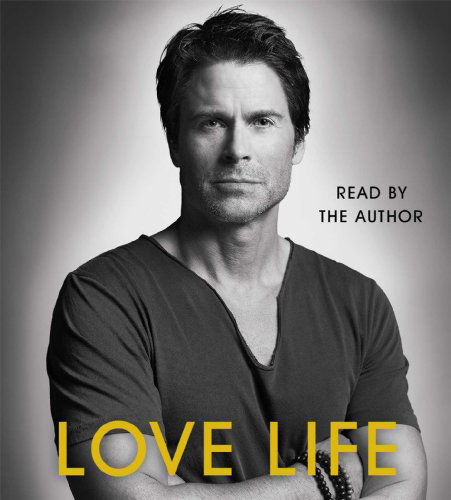 Cover for Rob Lowe · Love Life (Audiobook (CD)) [Unabridged edition] (2014)