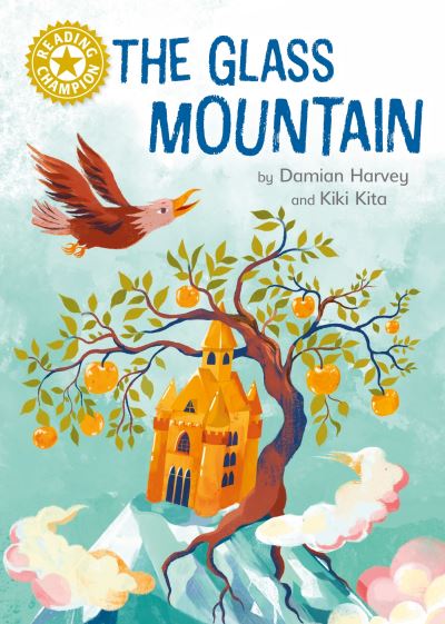 Cover for Damian Harvey · Reading Champion: The Glass Mountain: Independent Reading Gold 9 - Reading Champion (Hardcover Book) (2022)