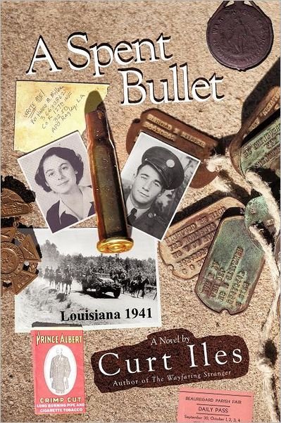 Cover for Curt Iles · A Spent Bullet: Louisiana 1941 (Paperback Book) (2011)