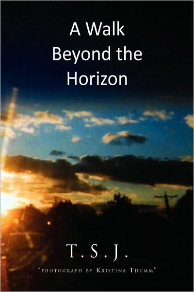 Cover for T S J · A Walk Beyond the Horizon (Paperback Bog) (2010)
