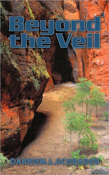 Beyond the Veil - Darrien L. Schrader - Books - AuthorHouse UK - 9781452014333 - June 3, 2010
