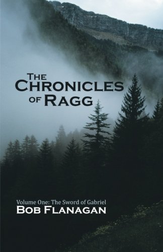 Cover for Bob Flanagan · The Chronicles of Ragg: Volume One: the Sword of Gabriel (Paperback Book) (2013)