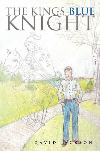 The Kings Blue Knight - David Jackson - Bøger - Authorhouse - 9781463438333 - 13. december 2011