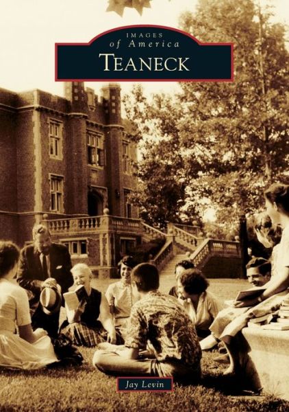 Teaneck - Jay Levin - Books - Arcadia Publishing - 9781467104333 - January 27, 2020