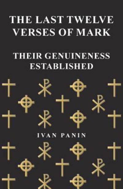 Cover for Ivan Panin · The Last Twelve Verses of Mark - Their Genuineness Established (Paperback Book) (2017)