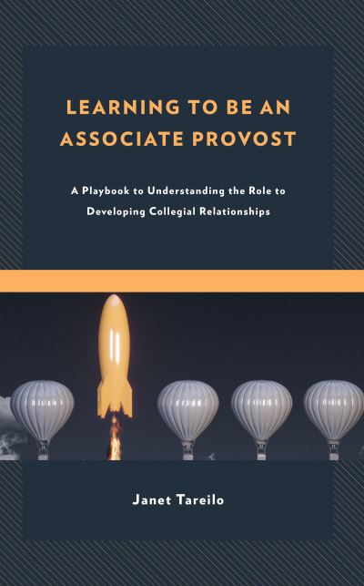 Cover for Janet Tareilo · Learning to Be an Associate Provost: A Playbook to Understanding the Role to Developing Collegial Relationships (Paperback Book) (2023)