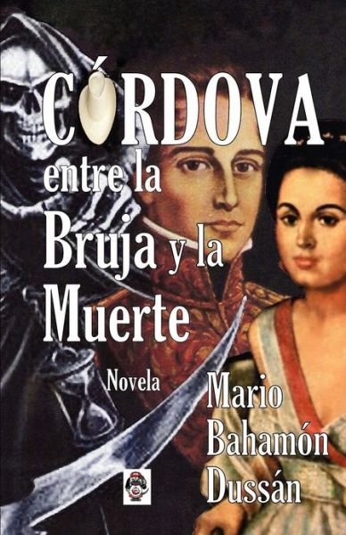 Mario Bahamon Dussan · Cordova Entre La Bruja Y La Muerte: Novela (Paperback Book) (2012)