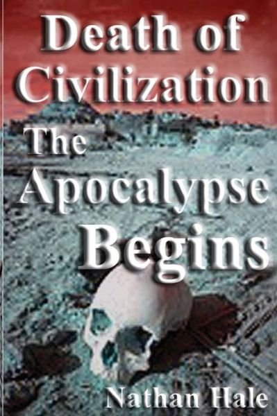 Cover for Nathan Hale · Death of Civilization; the Apocalypse Begins (Pocketbok) (2012)