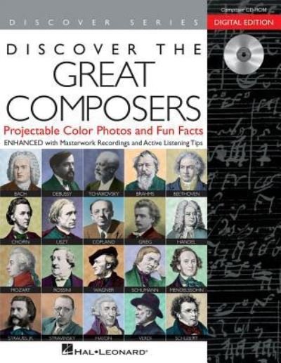 Cover for Hal Leonard Corp. · Discover the Great Composers : Digital W/Recordings : Projectable Color Photos, Fun Facts and Masterwork Recordings (Paperback Book) (2013)