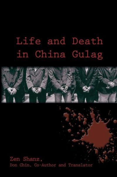 Cover for Zen Shanz · Life and Death in China Gulag (Taschenbuch) (2015)