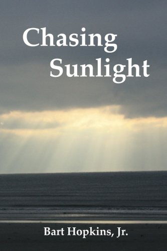 Cover for Bart Hopkins Jr. · Chasing Sunlight (Paperback Book) (2013)