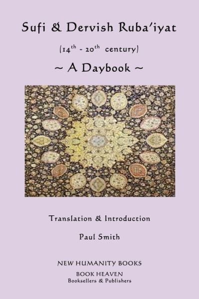 Cover for Paul Smith · Sufi &amp; Dervish Ruba'iyat (14th - 20th Century) a Daybook (Pocketbok) (2013)