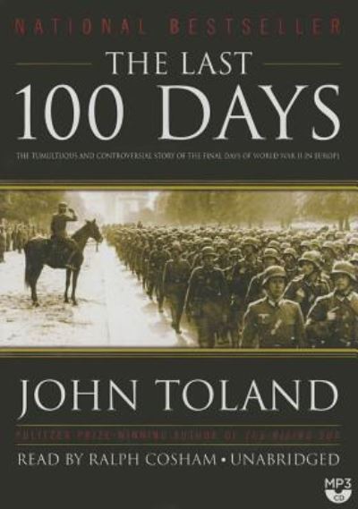 The Last 100 Days - John Toland - Audio Book - Blackstone Audio - 9781483001333 - July 15, 2014