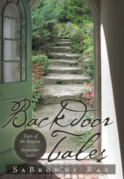 Cover for Sabrowny Rae · Backdoor Tales: Tears of the Serpent September Love (Hardcover Book) (2013)