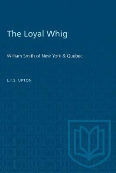 Cover for L F S Upton · The Loyal Whig (Paperback Bog) (1969)