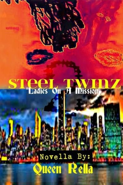 Cover for Queen Rella · Steel Twinz 2: Ladies on a Mission (Pocketbok) (2013)