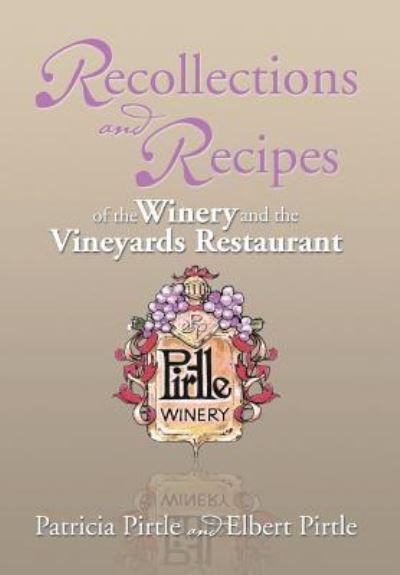 Cover for Patricia Pirtle · Recollections and Recipes of the Winery and the Vineyards Restaurant (Hardcover Book) (2016)