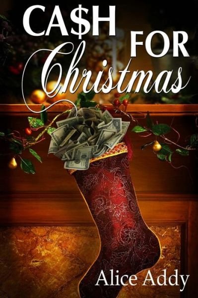 Cover for Alice Addy · Cash for Christmas (Paperback Bog) (2013)