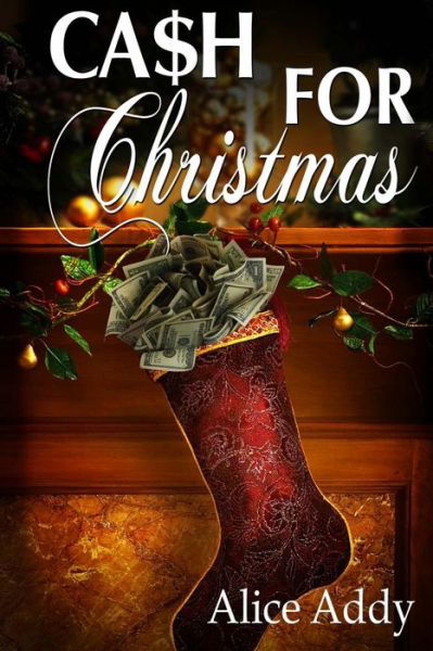 Cover for Alice Addy · Cash for Christmas (Pocketbok) (2013)