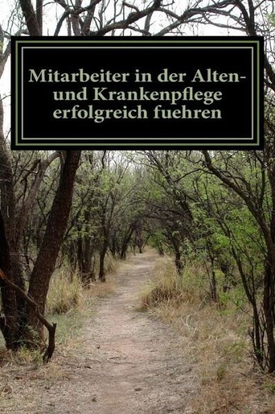 Cover for Hb Horst Brzoska · Mitarbeiter in Der Alten- Und Krankenpflege Erfolgreich Fuehren (Taschenbuch) (2014)