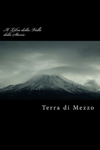 Cover for Terra Di Mezzo · Il Libro Della Valle Delle Storie (Paperback Bog) (2014)