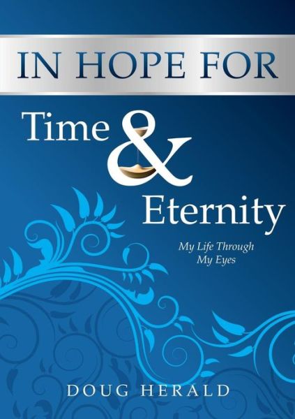 Cover for Doug Herald · In Hope for Time and Eternity (Taschenbuch) (2014)