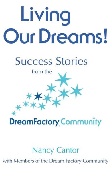 Cover for Nancy Cantor · Living Our Dreams: Success Stories from the Dream Factory Community (Paperback Book) (2014)