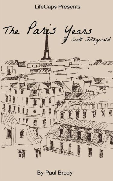 Cover for Lifecaps · F. Scott Fitzgerald: the Paris Years (Paperback Book) (2014)