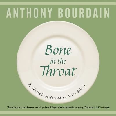 Cover for Anthony Bourdain · Bone in the Throat (CD) (2016)