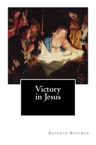 Cover for Kathryn Kuhlman · Victory in Jesus (Pocketbok) (2015)