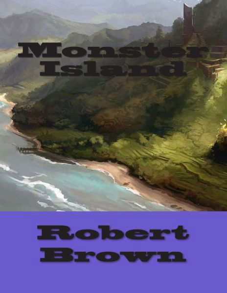 Cover for Robert Lee Brown · Monster Island (Paperback Book) (2015)