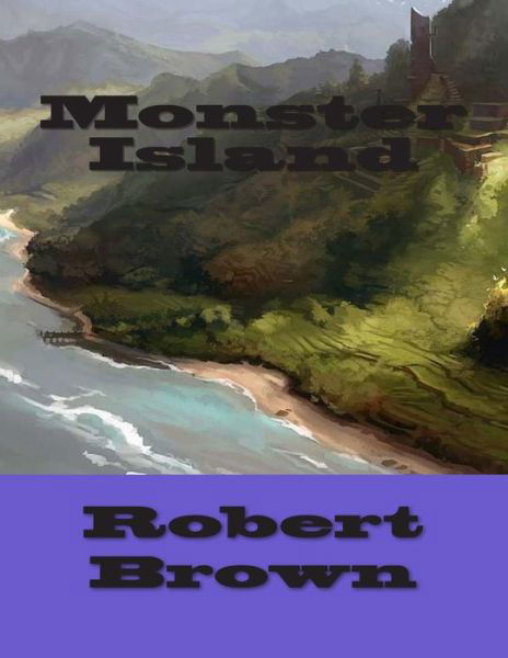 Cover for Robert Lee Brown · Monster Island (Taschenbuch) (2015)